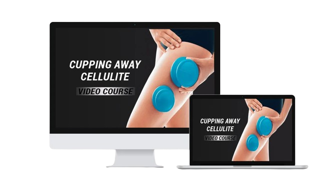 Cupping Away Cellulite VideoCourse